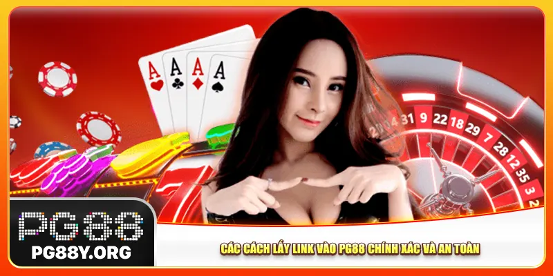 Các cách lấy link vào Pg88 chính xác và an toàn Các cách lấy link vào Pg88 chính xác và an toàn