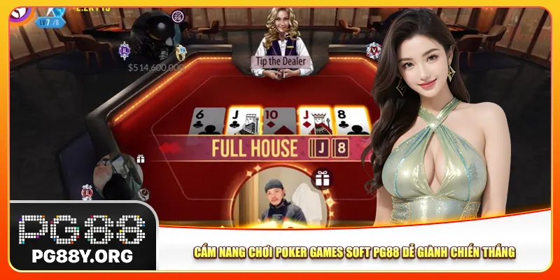 Cẩm nang chơi Poker Games Soft Pg88 dễ giành chiến thắng