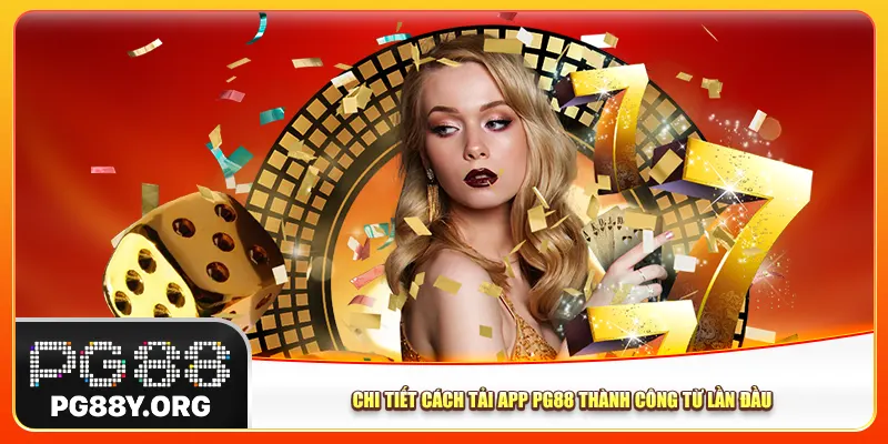 Chi tiết cách tải app Pg88 thành công từ lần đầu Chi tiết cách tải app Pg88 thành công từ lần đầu