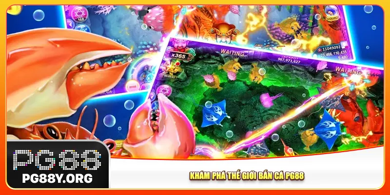 Khám phá thế giới bắn cá Pg88 Khám phá thế giới bắn cá Pg88
