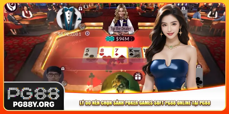Lý do nên chọn sảnh Poker Games Soft Pg88 online tại Pg88