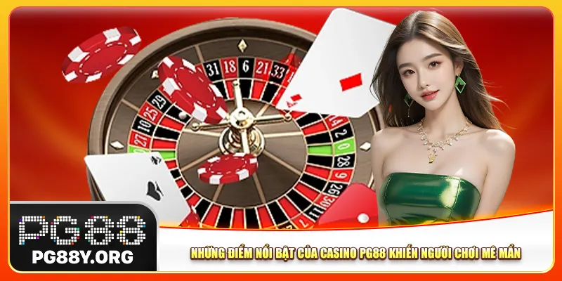 Những điểm nổi bật của casino Pg88 khiến người chơi mê mẩn Những điểm nổi bật của casino Pg88 khiến người chơi mê mẩn