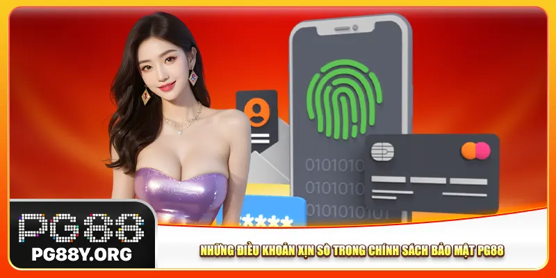 Những điều khoản xịn sò trong chính sách bảo mật Pg88 Những điều khoản xịn sò trong chính sách bảo mật Pg88
