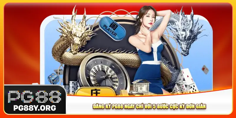 Đăng ký Pg88 ngay chỉ với 5 bước cực kỳ đơn giản
