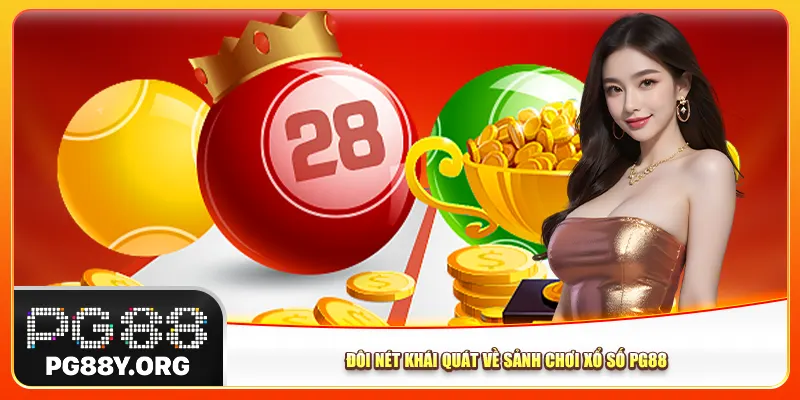 Đôi nét khái quát về sảnh chơi xổ số Pg88