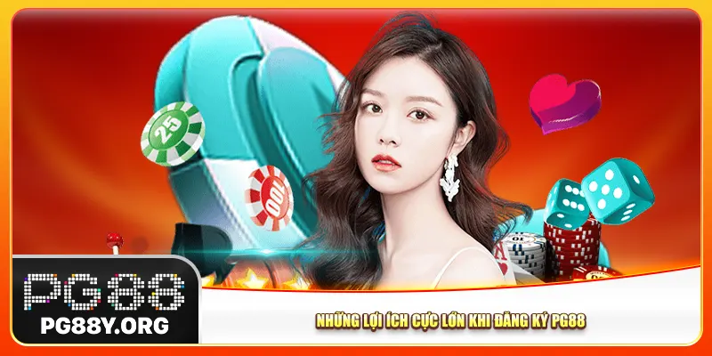 Những lợi ích cực lớn khi đăng ký Pg88