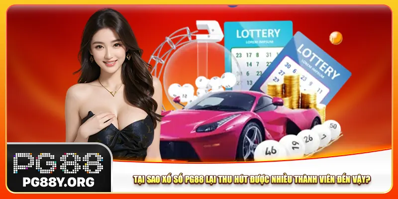 Tại sao xổ số Pg88 lại thu hút được nhiều thành viên đến vậy?